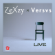 ZeXzy & Versvs - “Live”